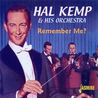 Remember Me? by Hal Kemp And His Orchestra