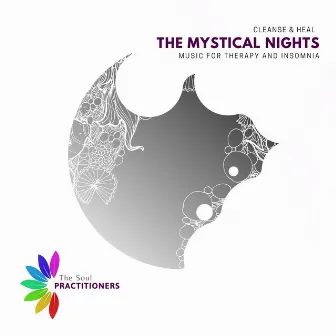 The Mystical Nights - Music For Therapy And Insomnia by Cleanse & Heal