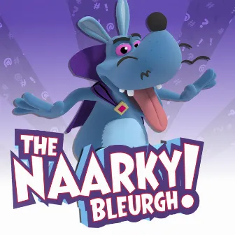 The Naarky Bleurgh by Naarky