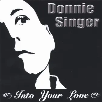 Into Your Love by Donnie Singer