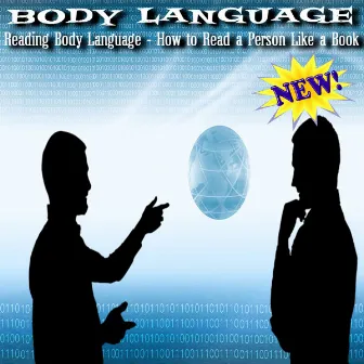 Reading Body Language - How To Read A Person Like A Book by Body Language