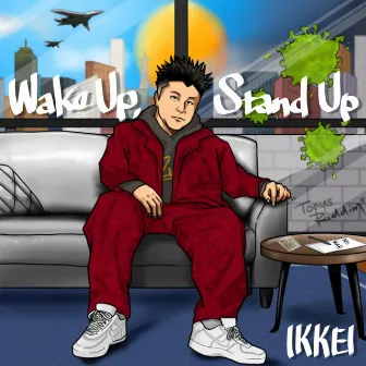 Wake Up, Stand Up by IKKEI