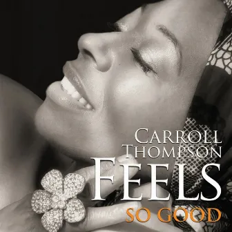 Feels so Good by Carroll Thompson