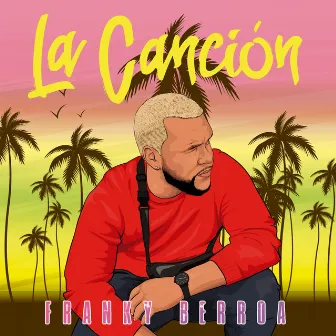 La Canción by FRANKY BERROA