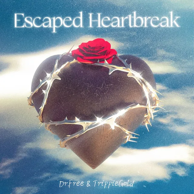 Escaped Heartbreak