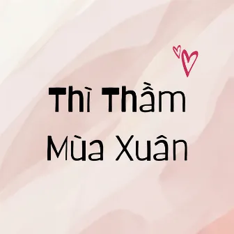 Thì Thầm Mùa Xuân by BDMedia