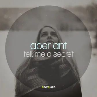 Tell Me a Secret by Aber Ant