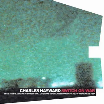 Switch On War by Charles Hayward