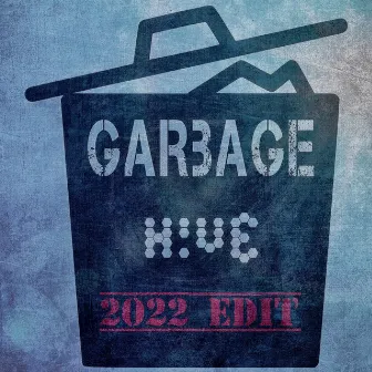 Garbage (2022 Edit) by H!VE