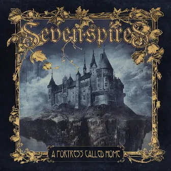 A Fortress Called Home by Seven Spires