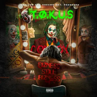 Bizness Still Bizness by T.o.K.u.S