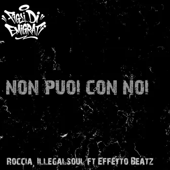 Non puoi con noi by Roccia