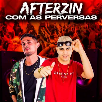 Afterzin Com as Perversas by MC Dk