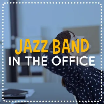 Jazz Band in the Office by Smooth Jazz Band