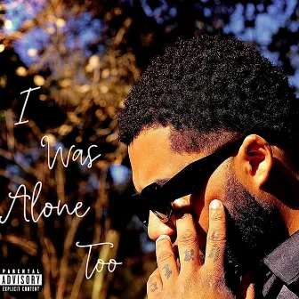 I Was Alone Too by Jon Marcell