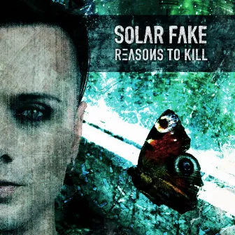 Reasons to Kill by Solar Fake