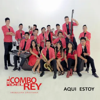 Aqui Estoy by El Combo del Rey