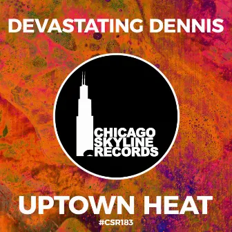 Uptown Heat by Devastating Dennis