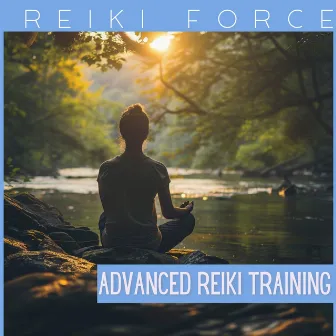 Advanced Reiki Training by Reiki Force