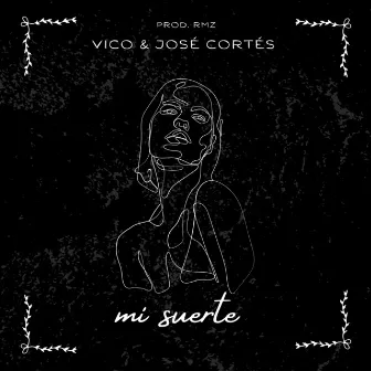 Mi Suerte by José Cortés