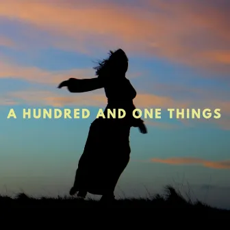 A Hundred and One Things by Kirsteen Harvey