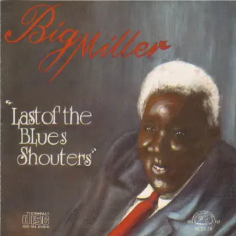 Last of the Blues Shouters by Big Miller