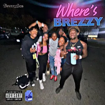 Where's Brezzy by Kbrezzy