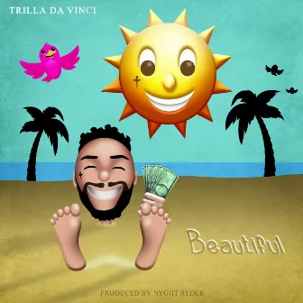 Beautiful by Trilla da Vinci