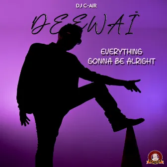 Everything gonna be alright by DJ C-AIR