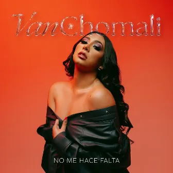 No Me Hace Falta by Van Chomali