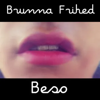 Beso by Brunna Frihed