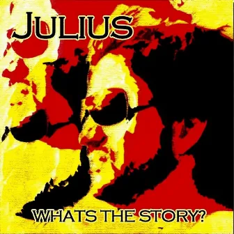 What´s the Story? by Julius