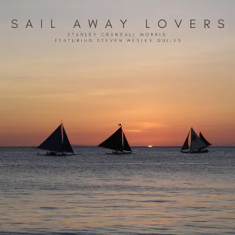 Sail Away Lovers by Stanley Crandall Morris