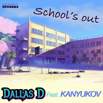 School's Out by Dallas D