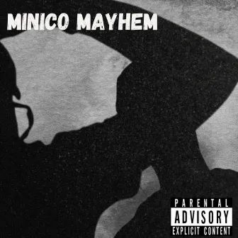 MINICO Mayhem by 