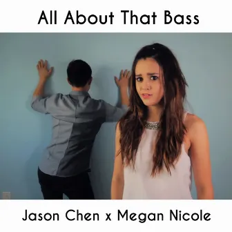 All About That Bass by Jason Chen