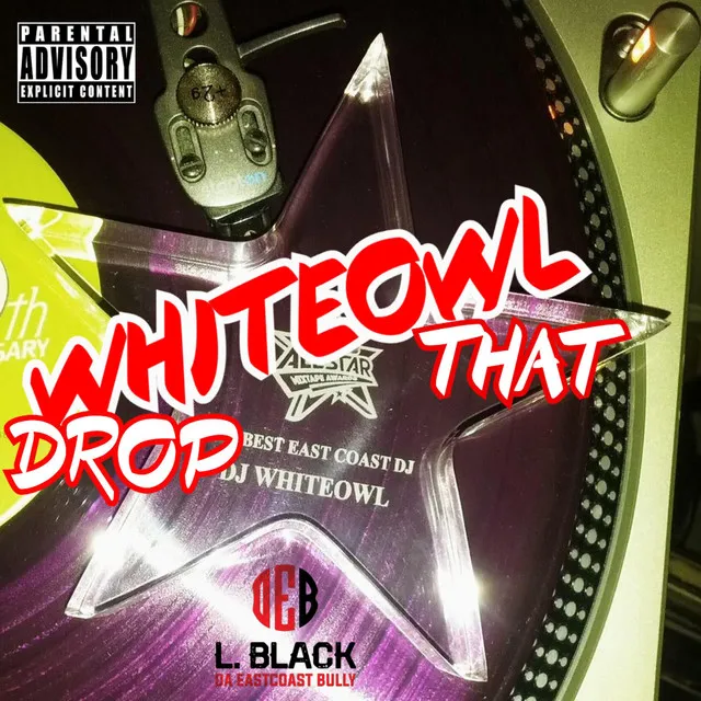 Whiteowl Drop That