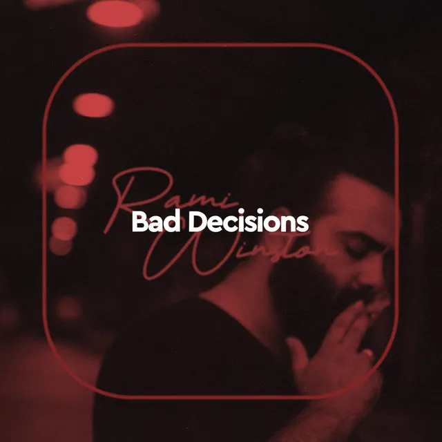 Bad Decisions