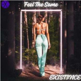 Feel the Same by Exist3nce