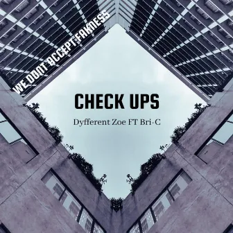 Check Ups by Dyfferent Zoe