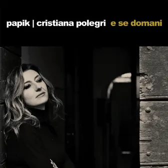 E Se Domani by Cristiana Polegri