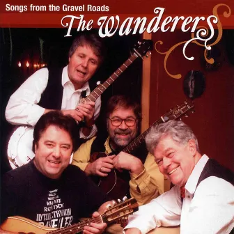 Songs from the Gravel Roads by The Wanderers