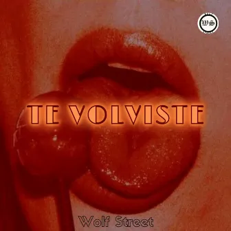 Te Volviste by Wolf Street