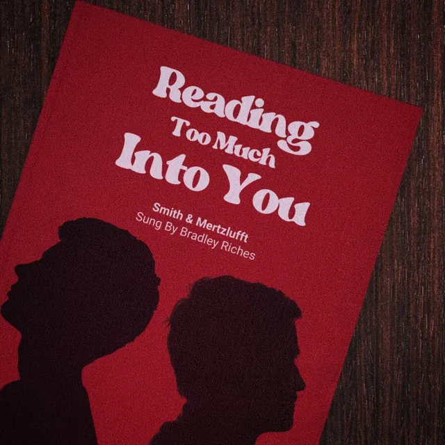 Reading Too Much Into You