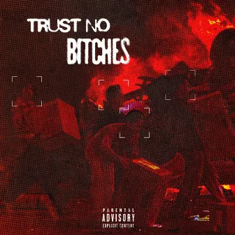 trust no bitches by jq.