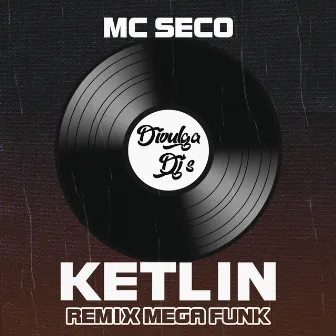 Ketlin (Mega Funk) by Divulga DJs