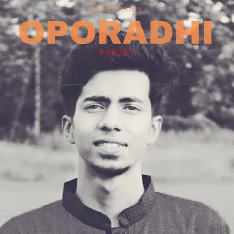 Oporadhi Parody by Bini Amin Sheikh