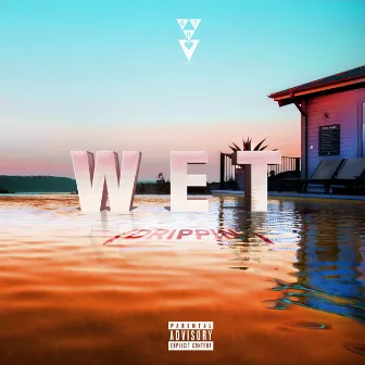 Wet (Drippin) by Lala &ce