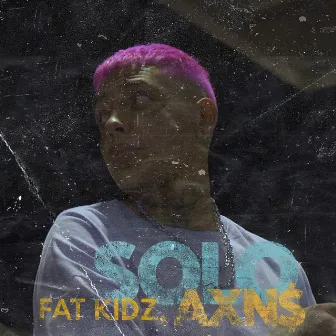 Solo by Fat Kidz