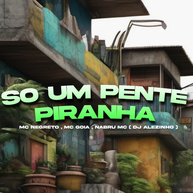 Só um Pente Piranha